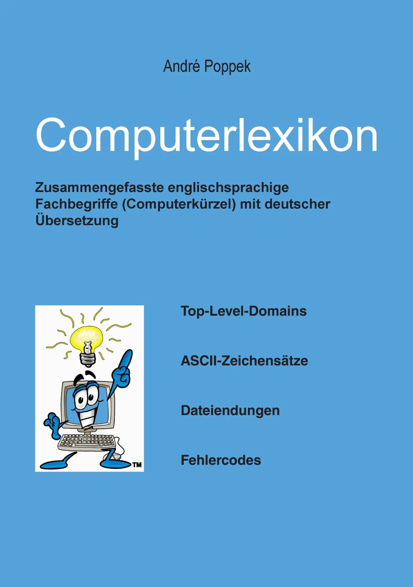 Cover: 9783844877915 | Computerlexikon | André Poppek | Taschenbuch | 284 S. | Deutsch | 2011