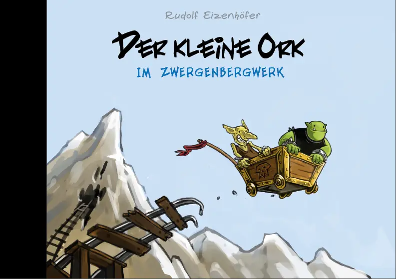 Cover: 9783982247915 | Der kleine Ork im Zwergenbergwerk | Rudolf Eizenhöfer | Buch | Deutsch