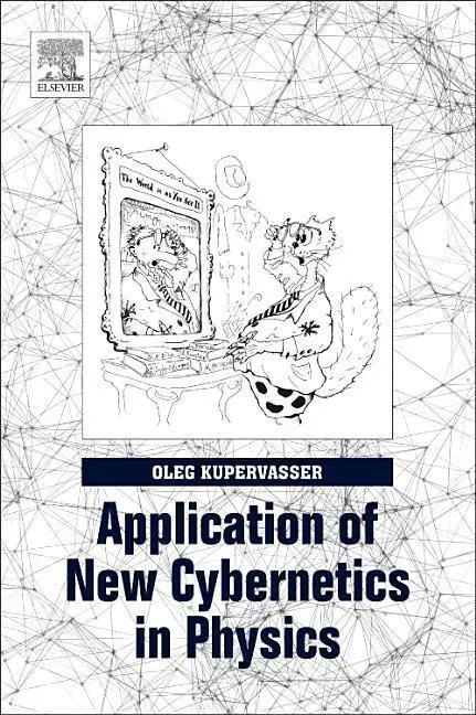 Cover: 9780128128015 | Application of New Cybernetics in Physics | Oleg Kupervasser | Buch