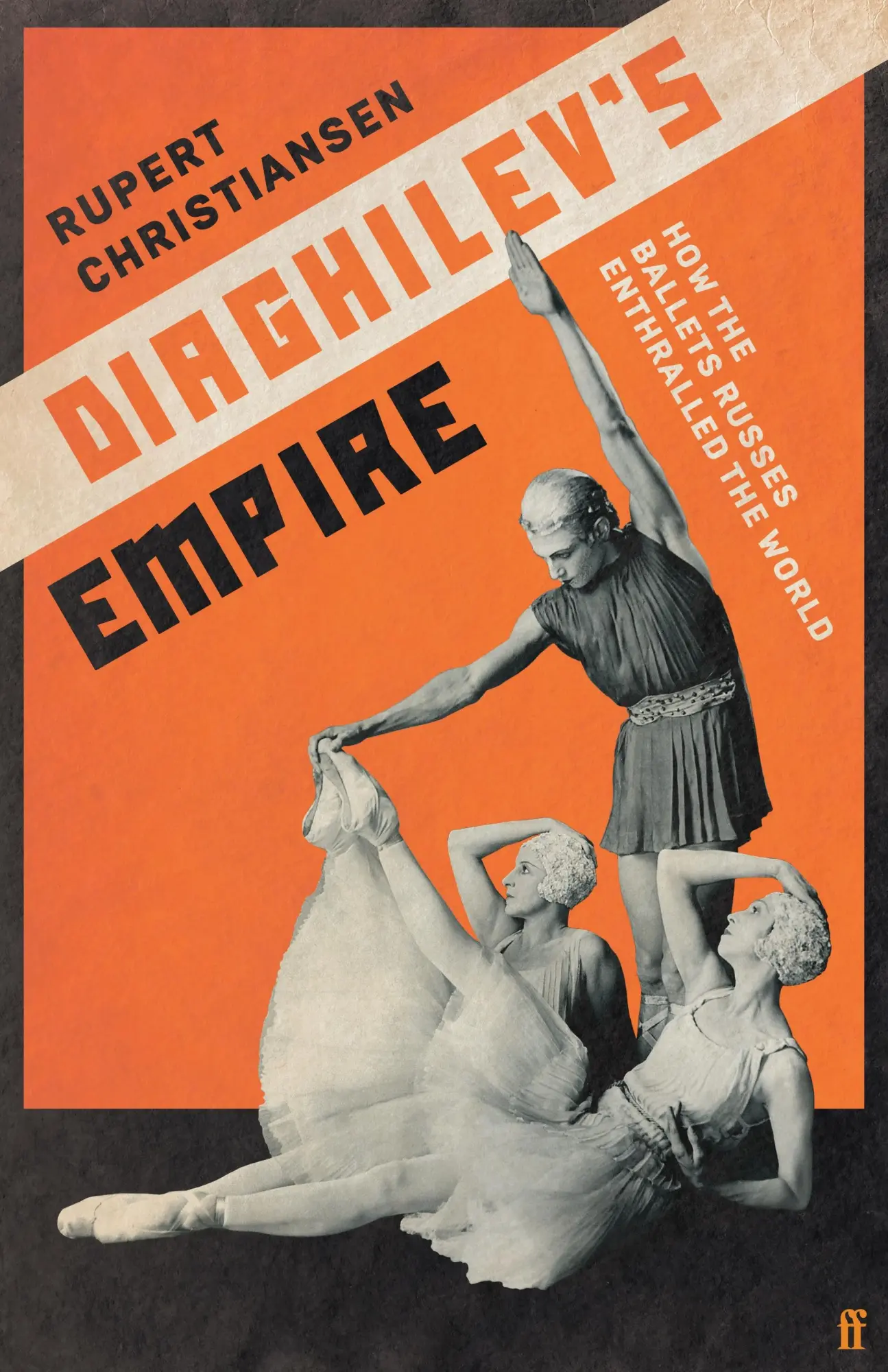 Cover: 9780571348015 | Diaghilev's Empire | How the Ballets Russes Enthralled the World