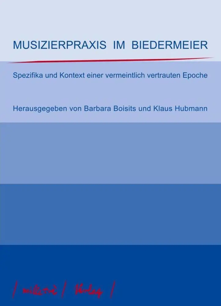 Cover: 9783900198015 | Musizierpraxis im Biedermeier | Barbara Boisits (u. a.) | Taschenbuch