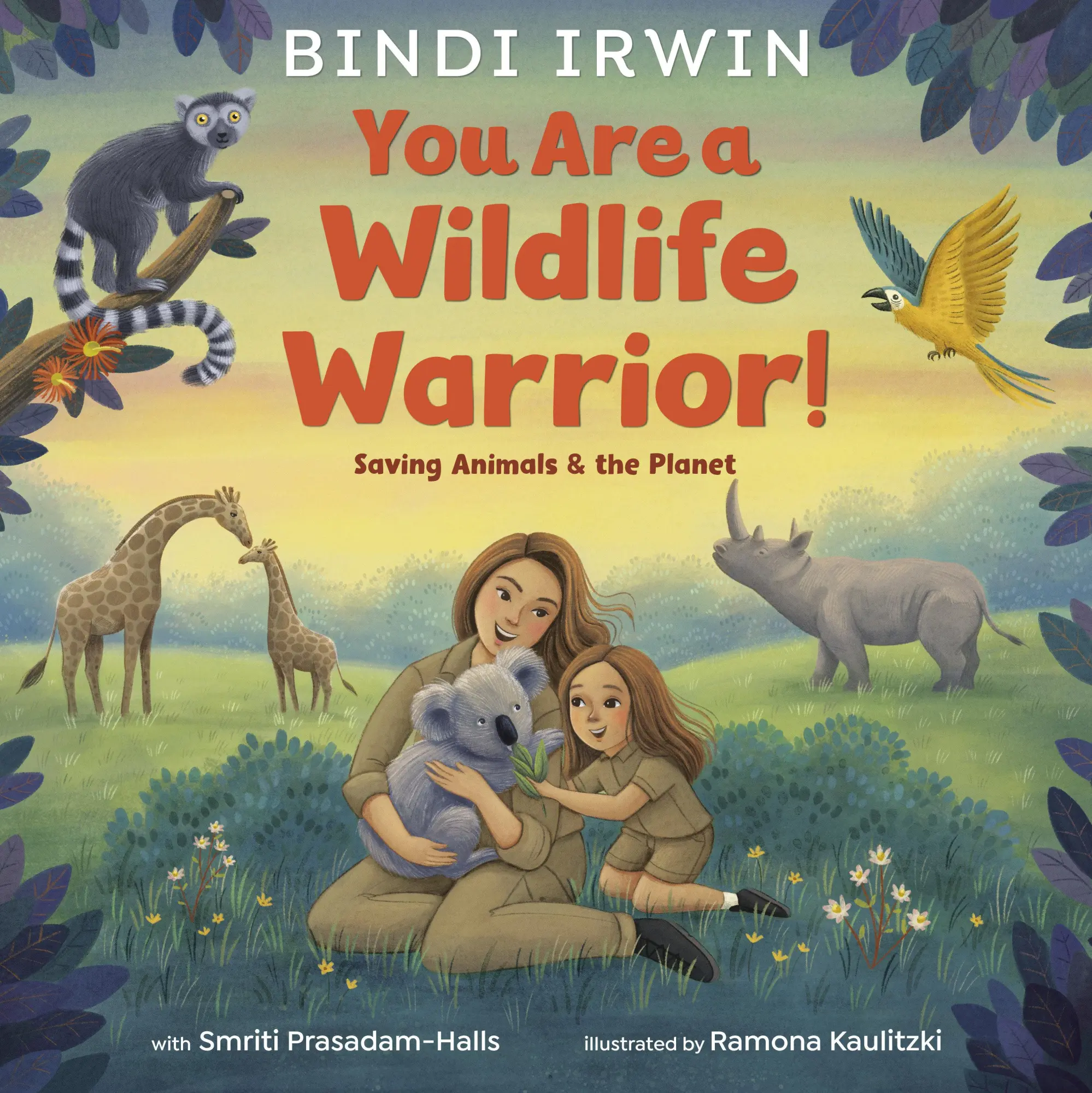 Cover: 9780593428115 | You Are a Wildlife Warrior!: Saving Animals &amp; the Planet | Bindi Irwin