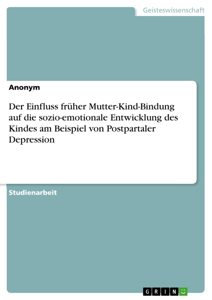 Cover: 9783346858115 | Der Einfluss früher Mutter-Kind-Bindung auf die sozio-emotionale...