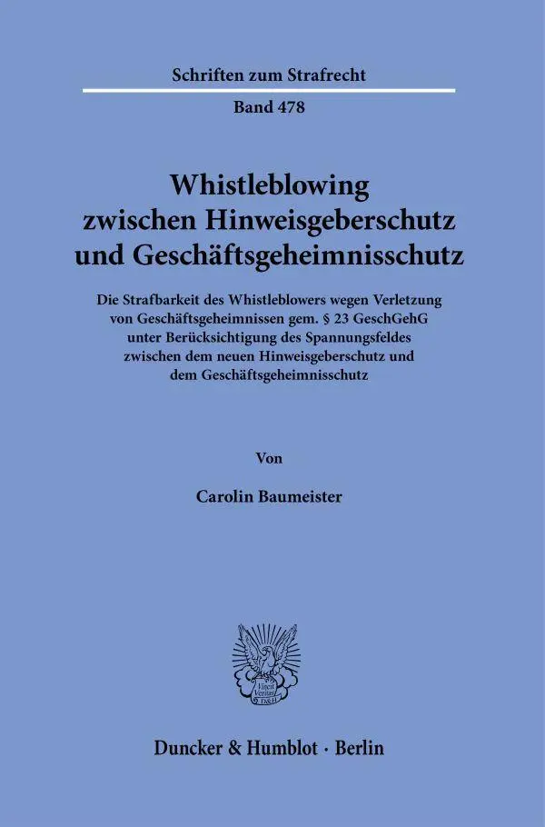 Whistleblowing zwischen Hinweisgeberschutz und Geschäftsgeheimnisschutz - Neuware