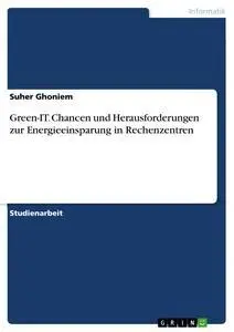 Cover: 9783668158115 | Green-IT. Chancen und Herausforderungen zur Energieeinsparung in...