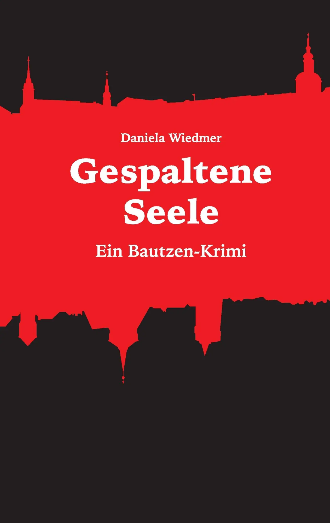 Cover: 9783744838115 | Gespaltene Seele | Ein Bautzen-Krimi | Daniela Wiedmer | Taschenbuch
