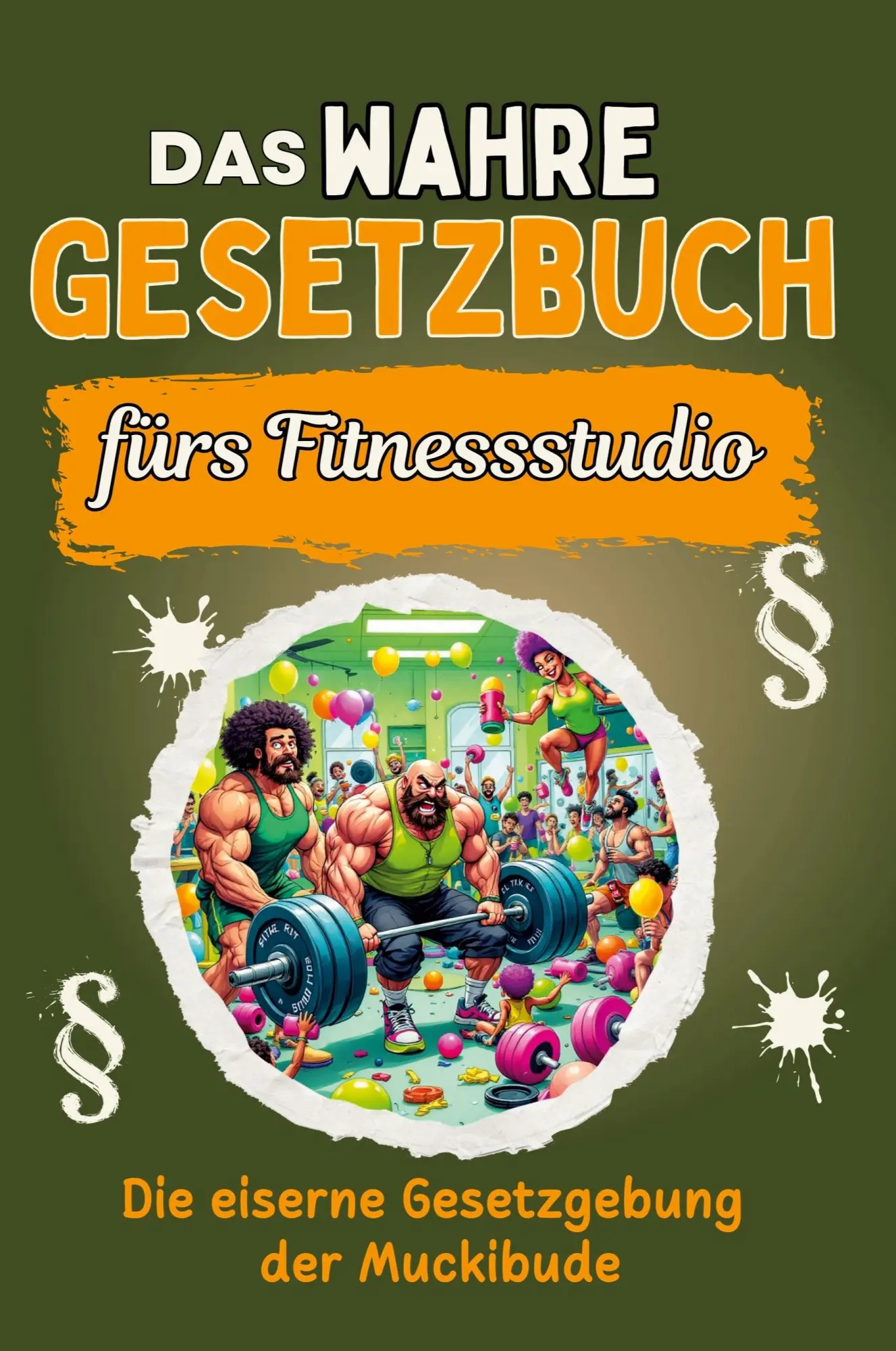 Cover: 9783759168115 | Das wahre Gesetzbuch fürs Fitnessstudio | Aaron Schmid | Taschenbuch