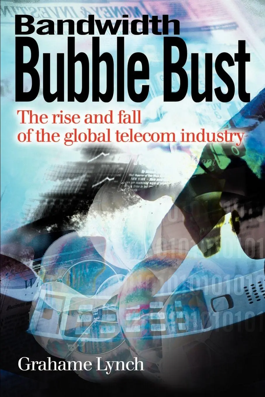 Cover: 9780595188215 | Bandwidth Bubble Bust | Grahame Lynch | Taschenbuch | Englisch | 2001