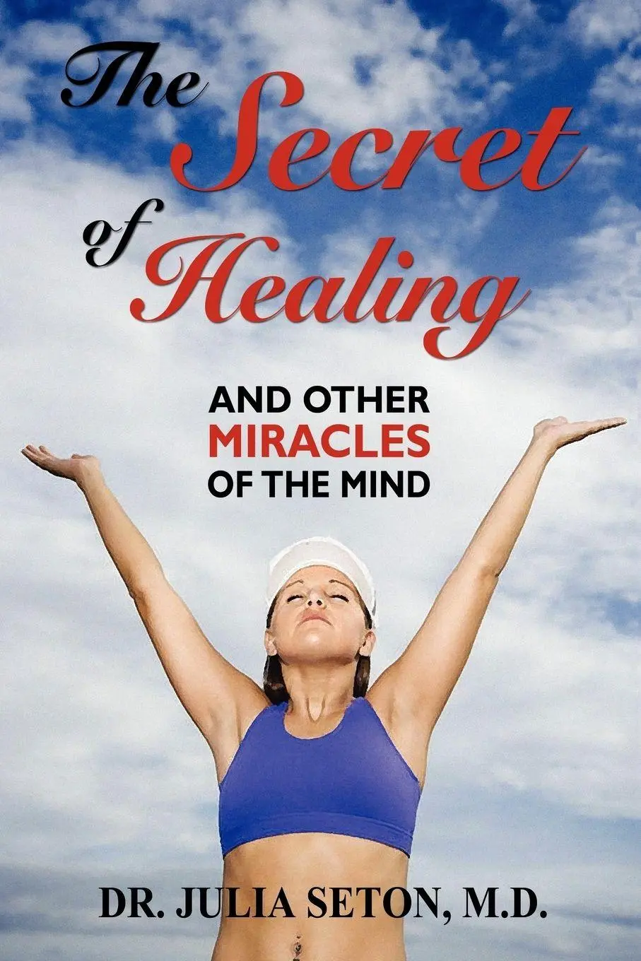 Cover: 9781434468215 | The Secret of Healing and Other Miracles of the Mind | Julia Seton