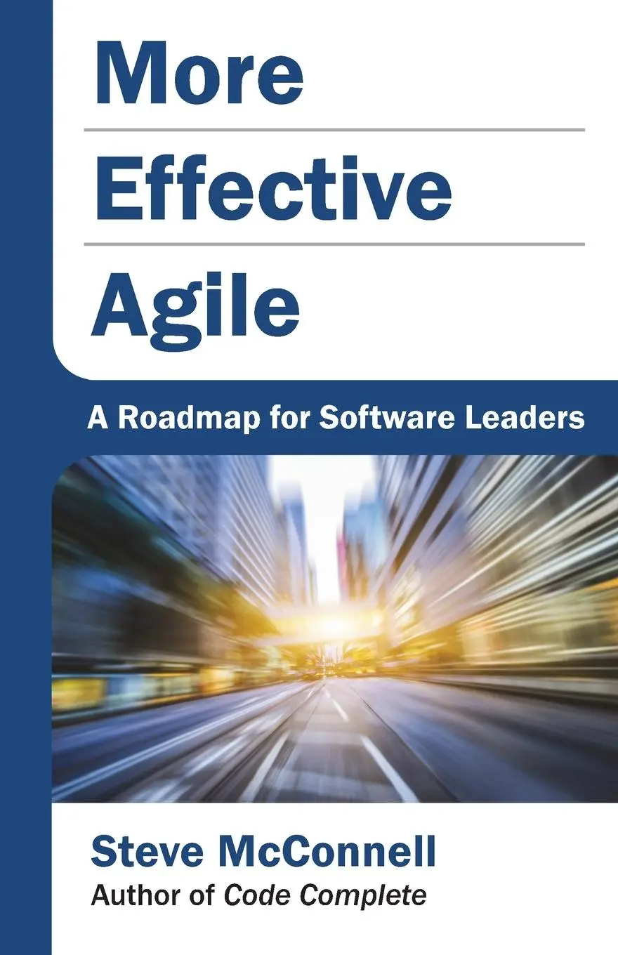 Cover: 9781733518215 | More Effective Agile | A Roadmap for Software Leaders | Mcconnell