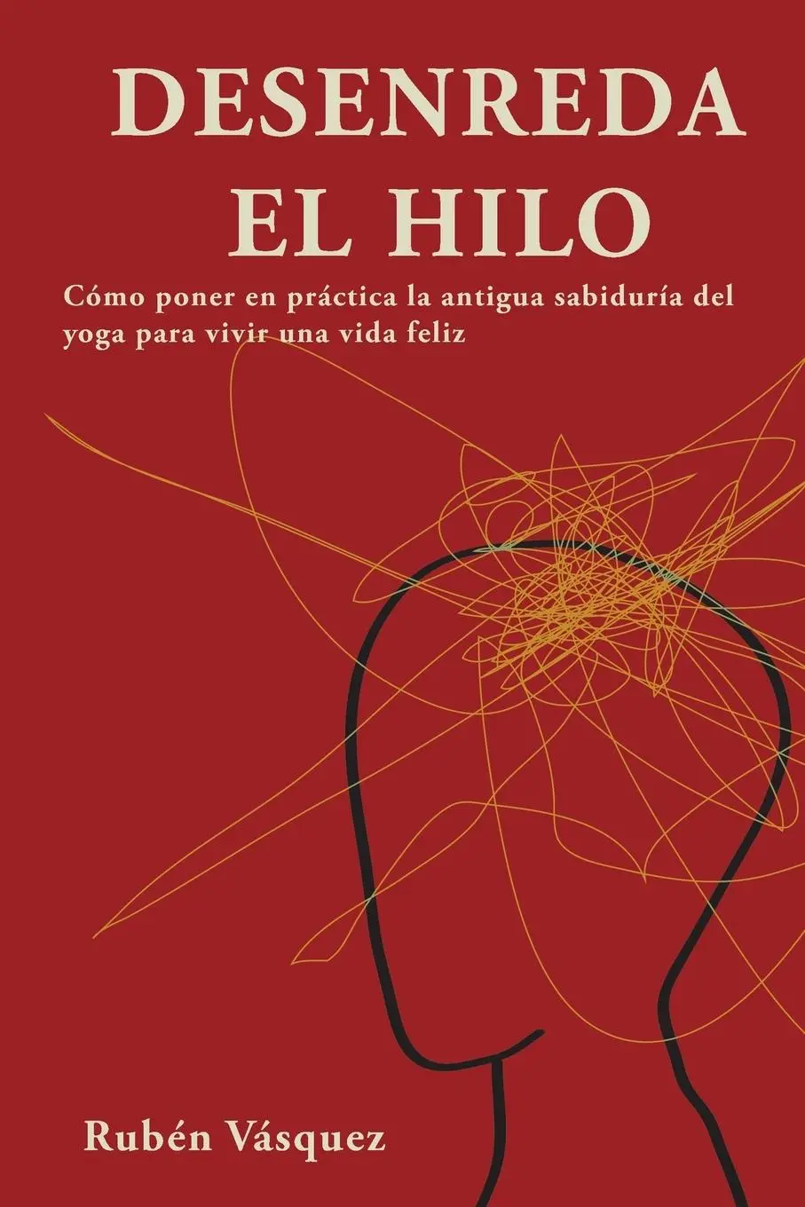 Cover: 9781737648215 | Desenreda el hilo | Rubén Vásquez | Taschenbuch | Spanisch | 2021