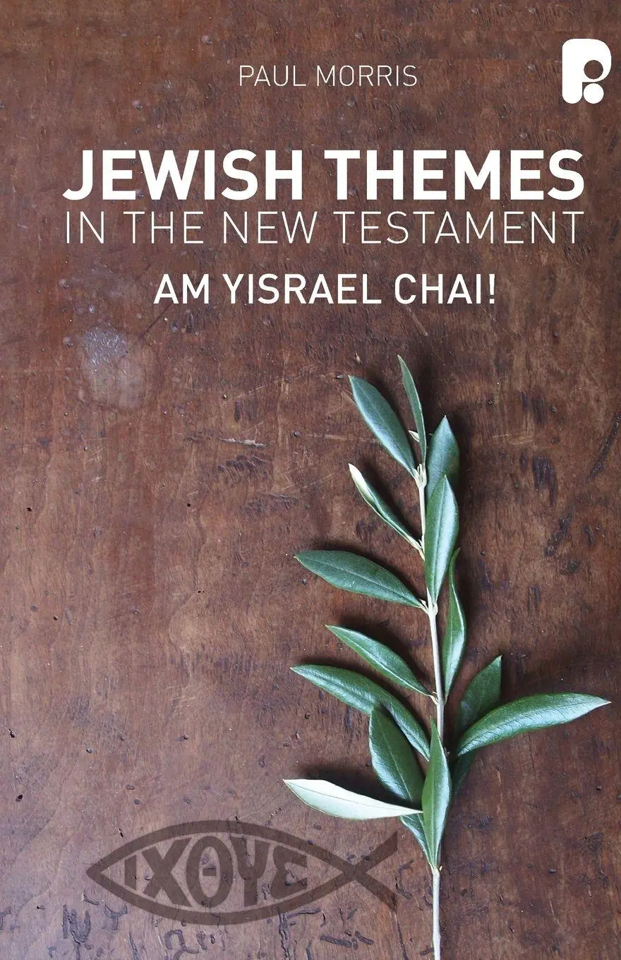 Cover: 9781842278215 | Jewish Themes in the New Testament | : Am Yisrael Chai! | Paul Morris