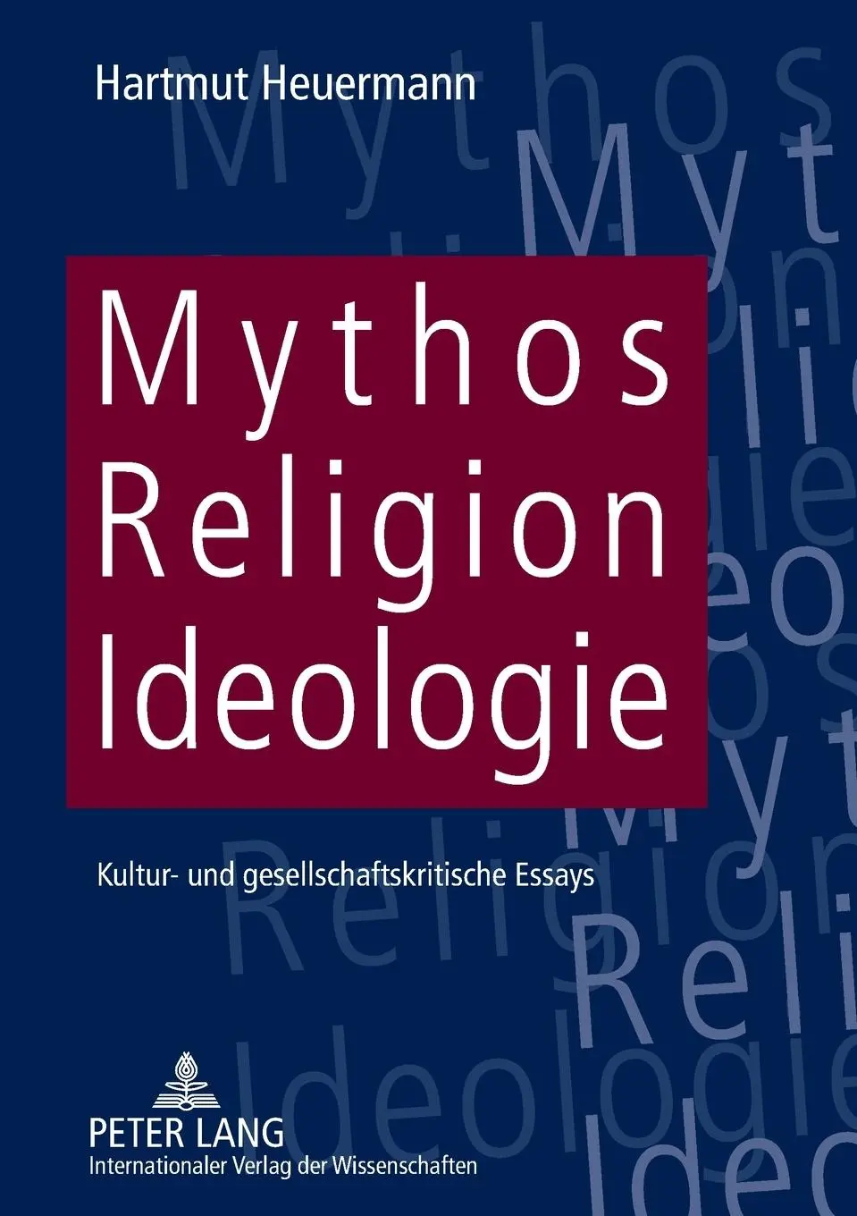 Cover: 9783631588215 | Mythos, Religion, Ideologie | Hartmut Heuermann | Taschenbuch | 2009