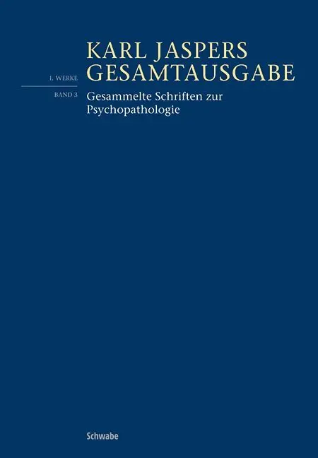 Cover: 9783796538315 | Gesammelte Schriften zur Psychopathologie | Karl Jaspers | Buch | XLII