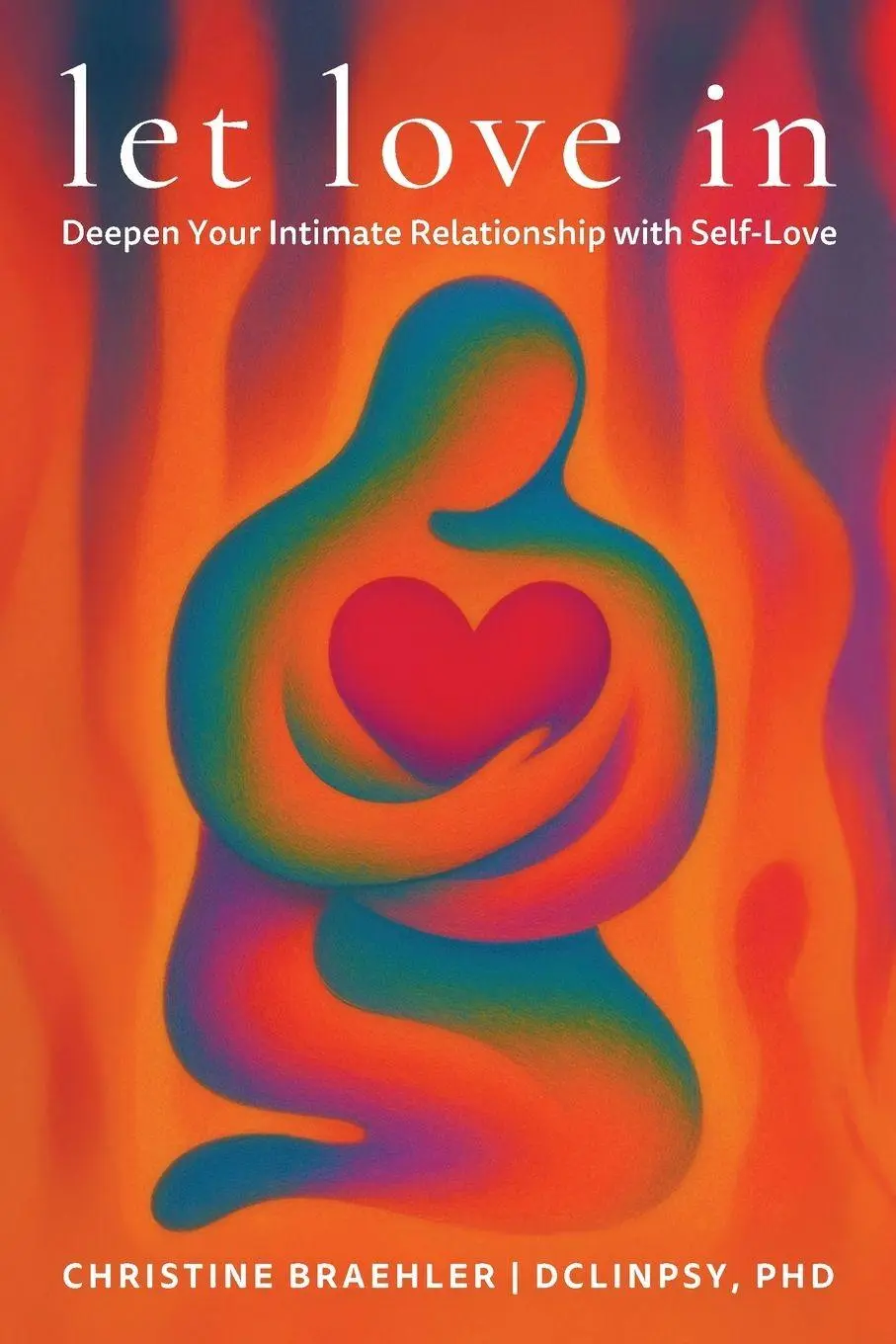 Cover: 9783000838415 | Let love in | Deepen Your Intimate Relationship with Self-Love | Buch