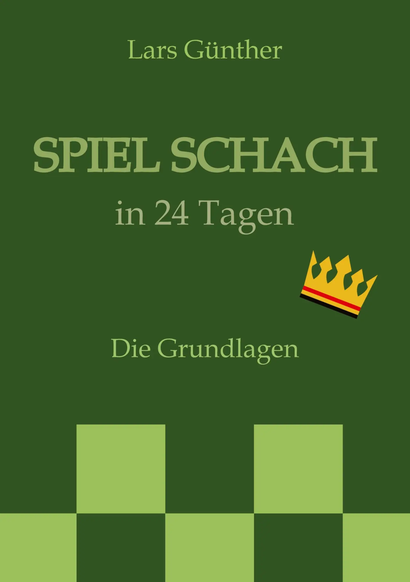 Cover: 9783384758415 | Spiel Schach in 24 Tagen | Die Grundlagen | Lars Günther | Taschenbuch
