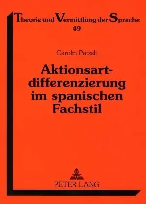 Cover: 9783631568415 | Aktionsartdifferenzierung im spanischen Fachstil | Carolin Patzelt