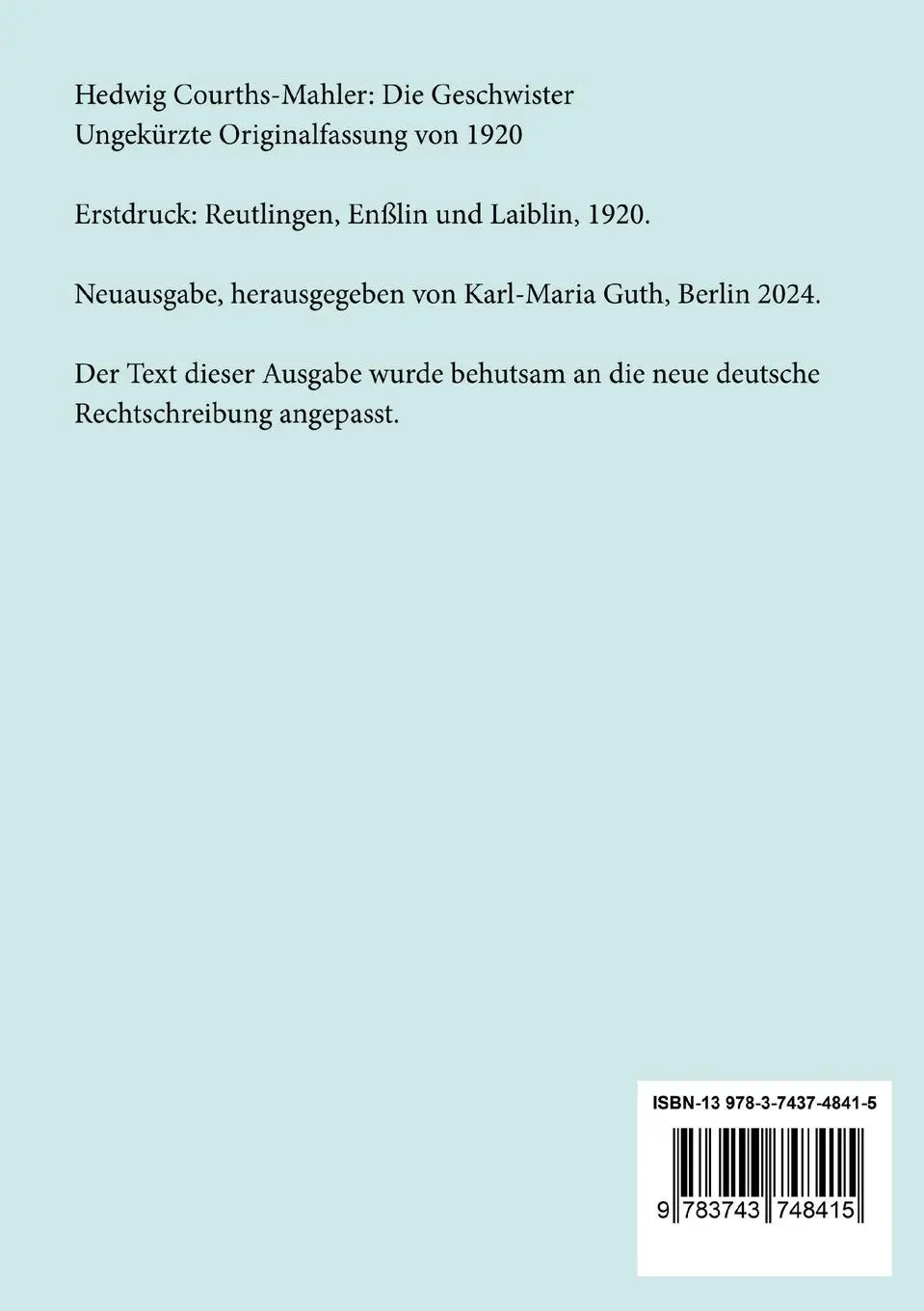 Rückseite: 9783743748415 | Die Geschwister | Ungekürzte Originalfassung von 1920 | Courths-Mahler