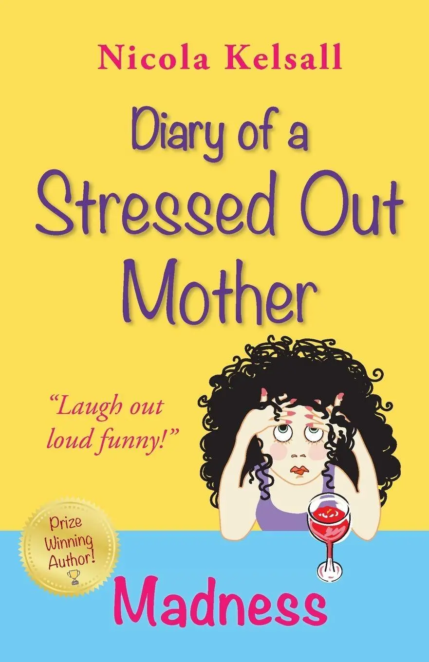 Cover: 9780995668515 | Diary of a Stressed Out Mother | Madness | Nicola Kelsall | Buch