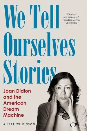 Cover: 9781324098515 | We Tell Ourselves Stories | Joan Didion and the American Dream Machine