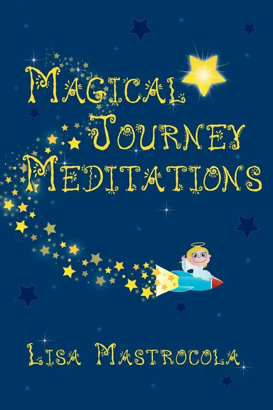 Cover: 9781452568515 | Magical Journey Meditations | Lisa Mastrocola | Taschenbuch | Englisch