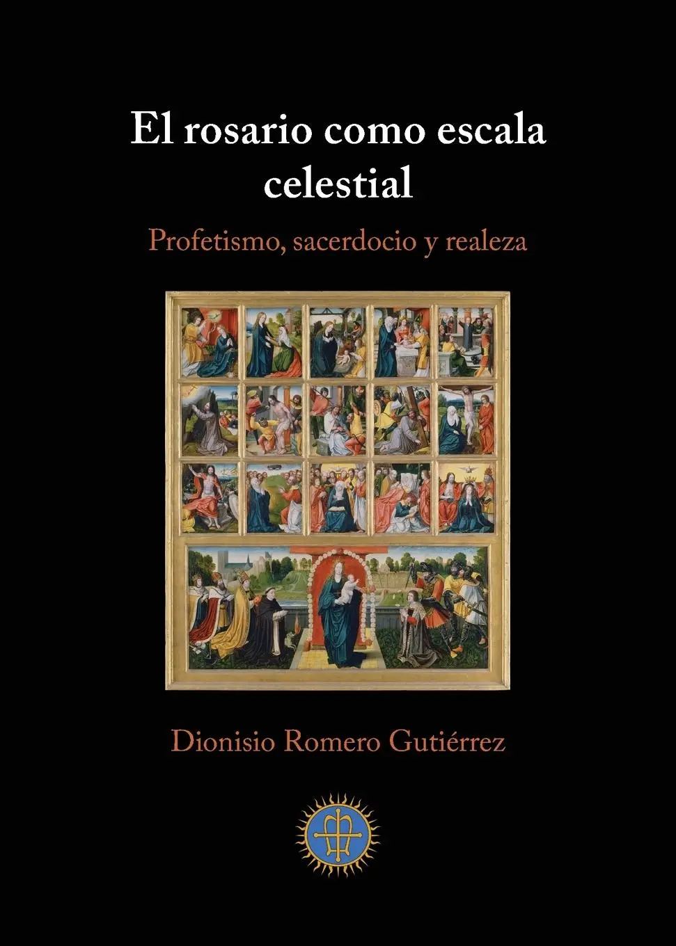 Cover: 9781732288515 | El rosario como escala celestial | Profetismo, sacerdocio y realeza