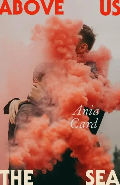 Cover: 9781915368515 | Above Us the Sea | Ania Card | Taschenbuch | Englisch | 2024