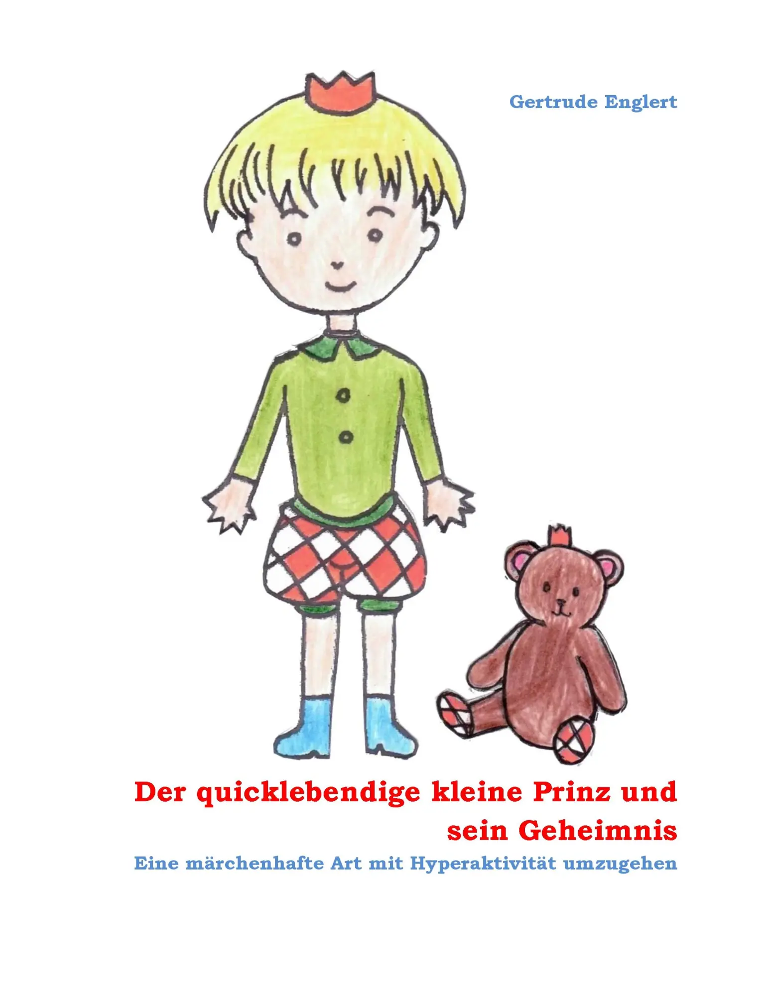 Cover: 9783743118515 | Der quicklebendige kleine Prinz und sein Geheimnis | Gertrude Englert
