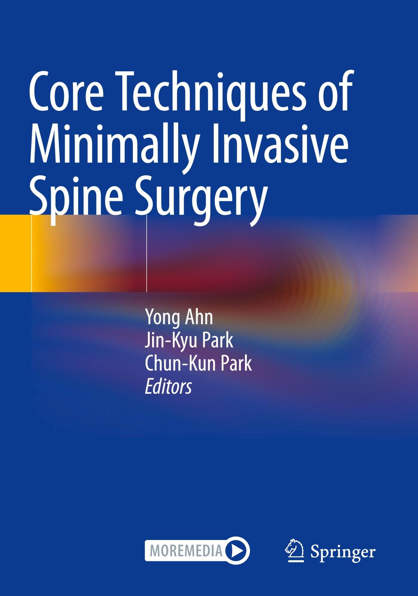 Cover: 9789811998515 | Core Techniques of Minimally Invasive Spine Surgery | Yong Ahn (u. a.)