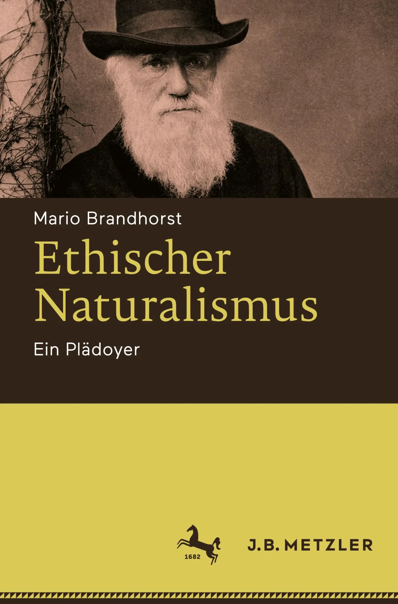 Cover: 9783476048615 | Ethischer Naturalismus | Ein Plädoyer | Mario Brandhorst | Buch | xvii