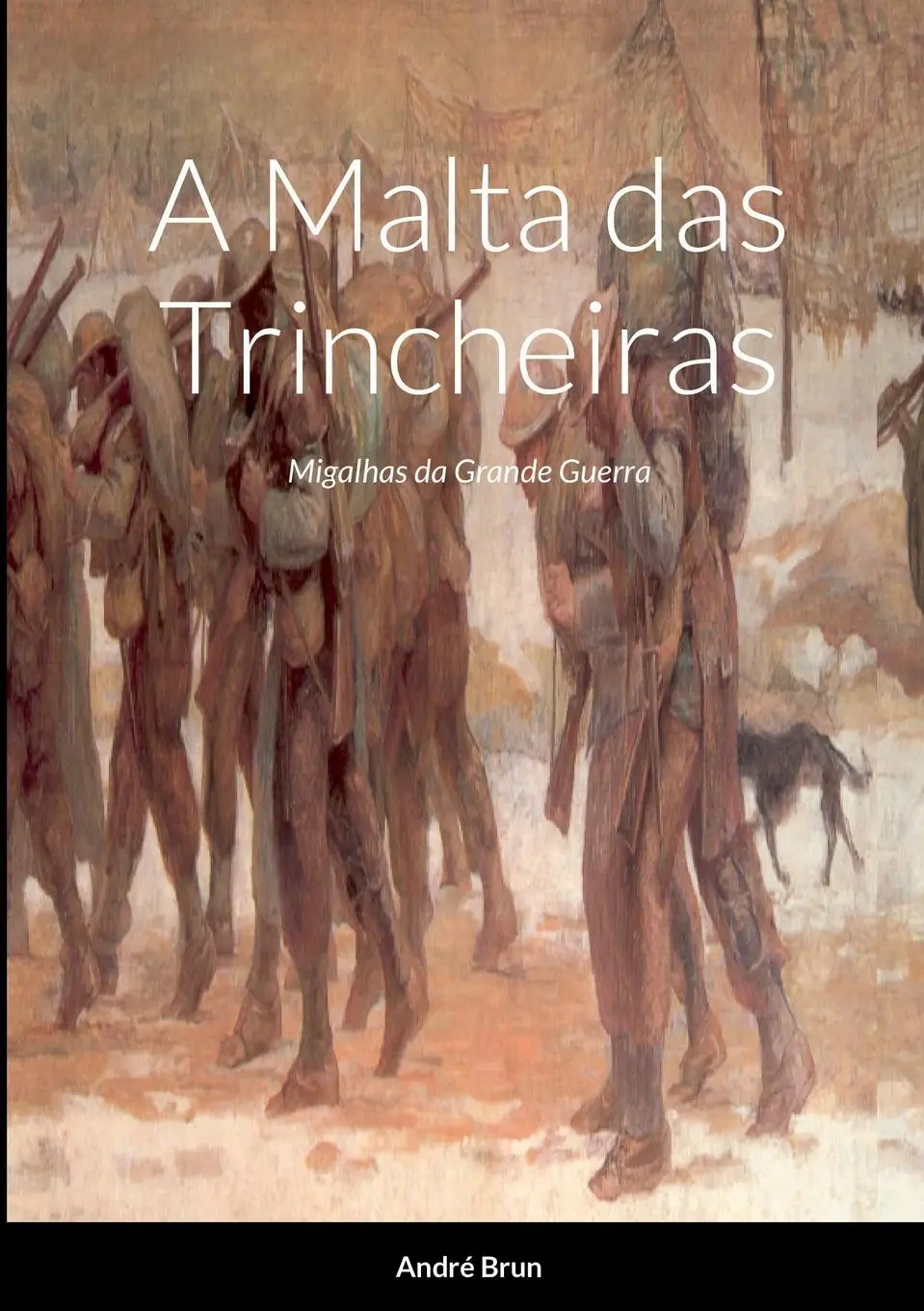 Cover: 9781458348715 | A Malta das Trincheiras | Migalhas da Grande Guerra | André Brun