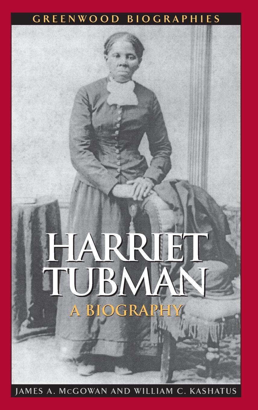 Harriet Tubman | A Biography | James A. McGowan (u. a.) | Buch | HC gerader Rücken kaschiert | Englisch | 2011 | Bloomsbury 3PL | EAN 9780313348815 - McGowan, James A.