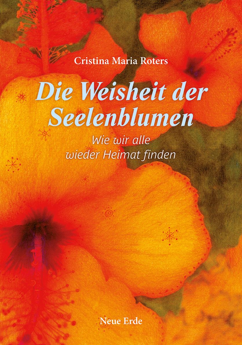 Cover: 9783890608815 | Die Weisheit der Seelenblumen | Wie wir alle wieder Heimat finden