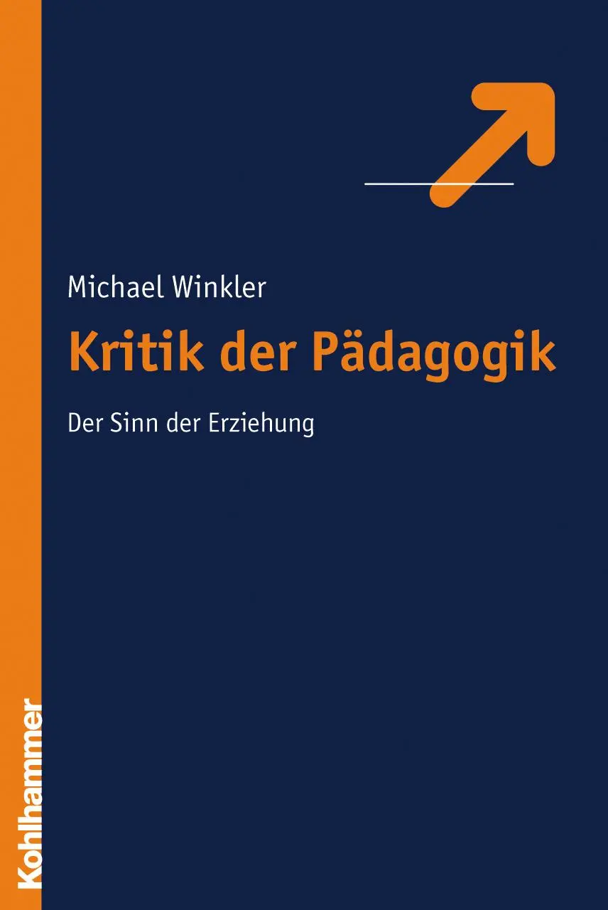 Cover: 9783170178915 | Kritik der Pädagogik | Der Sinn der Erziehung | Michael Winkler | Buch