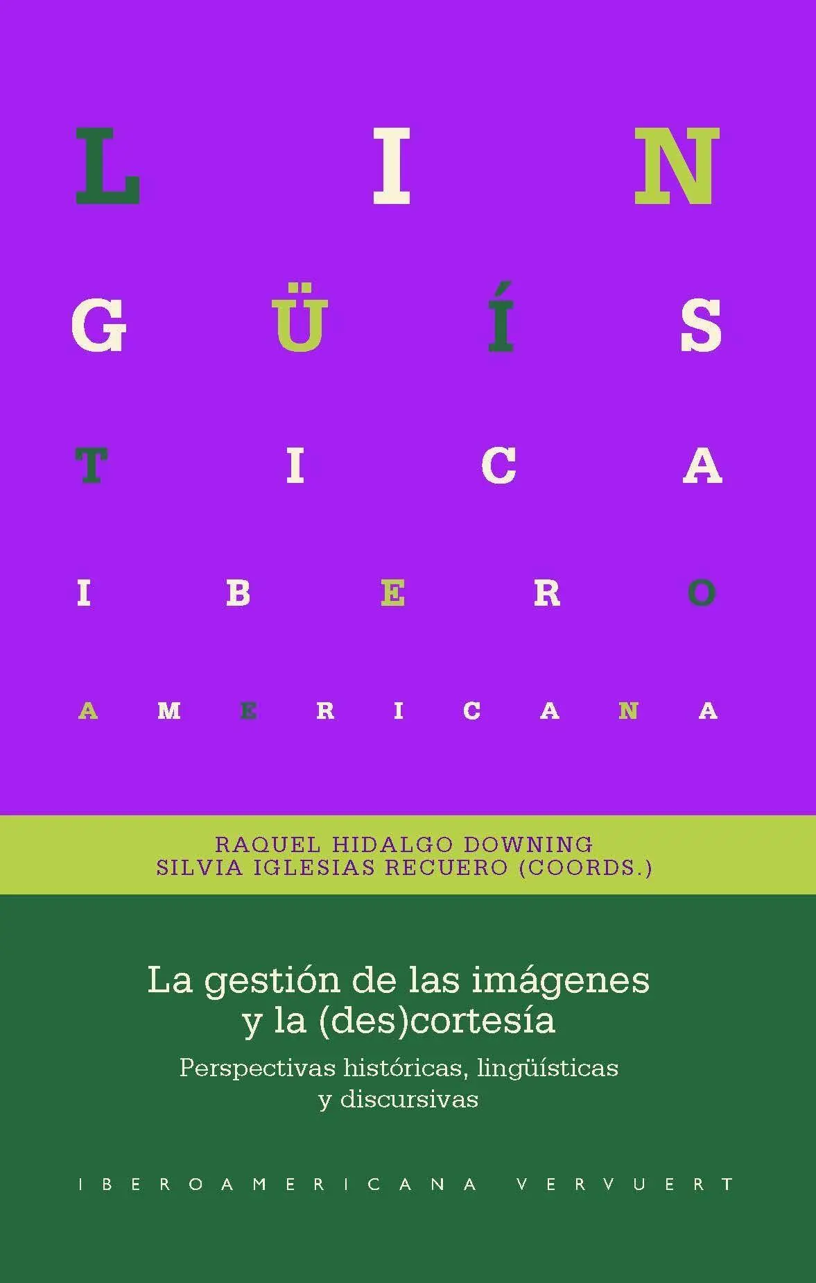 La gestión de las imágenes y la (des)cortesía : perspectivas históricas, lingüísticas y discursivas