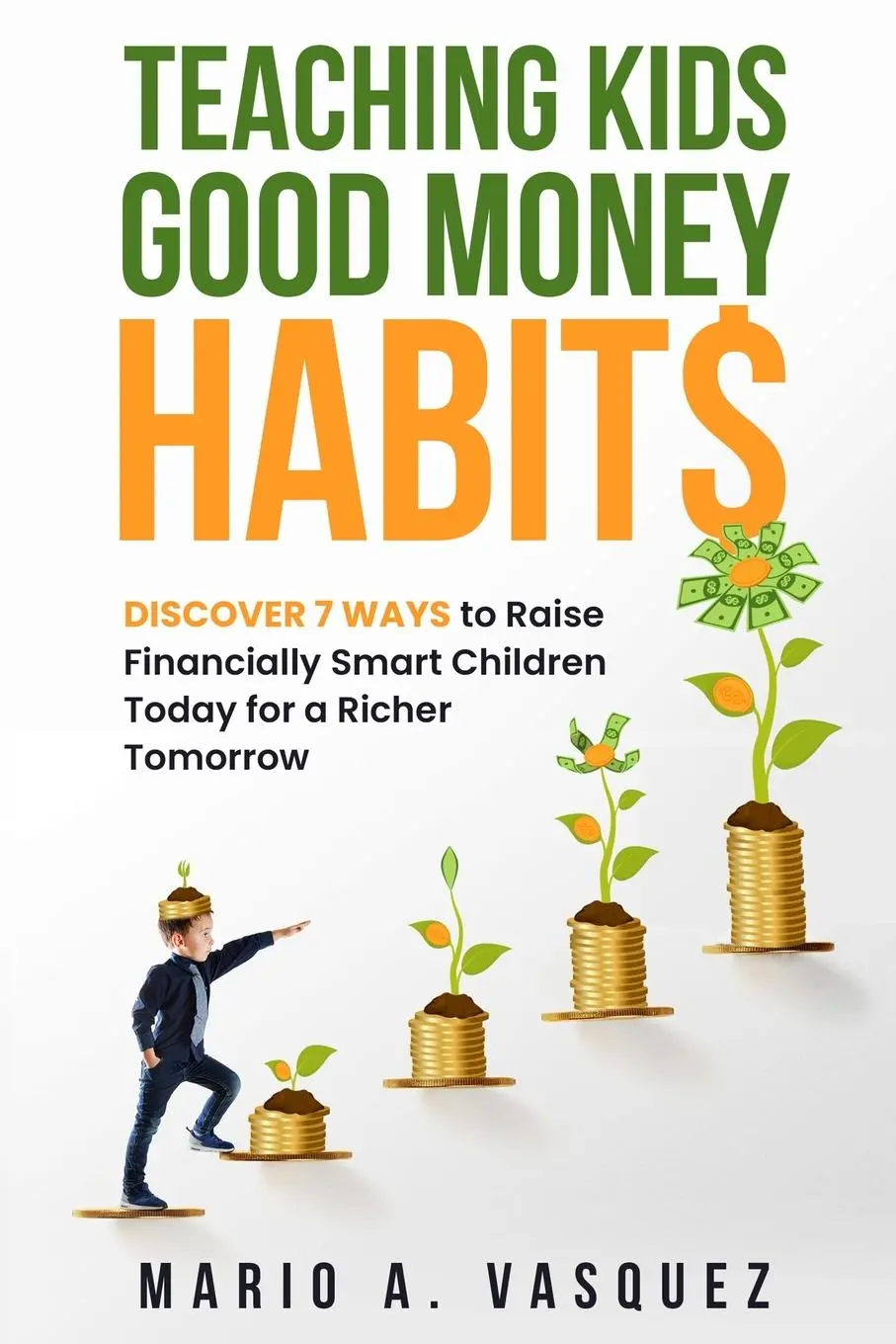 Cover: 9781960699015 | Teaching Kids Good Money Habits | Mario A. Vasquez | Taschenbuch