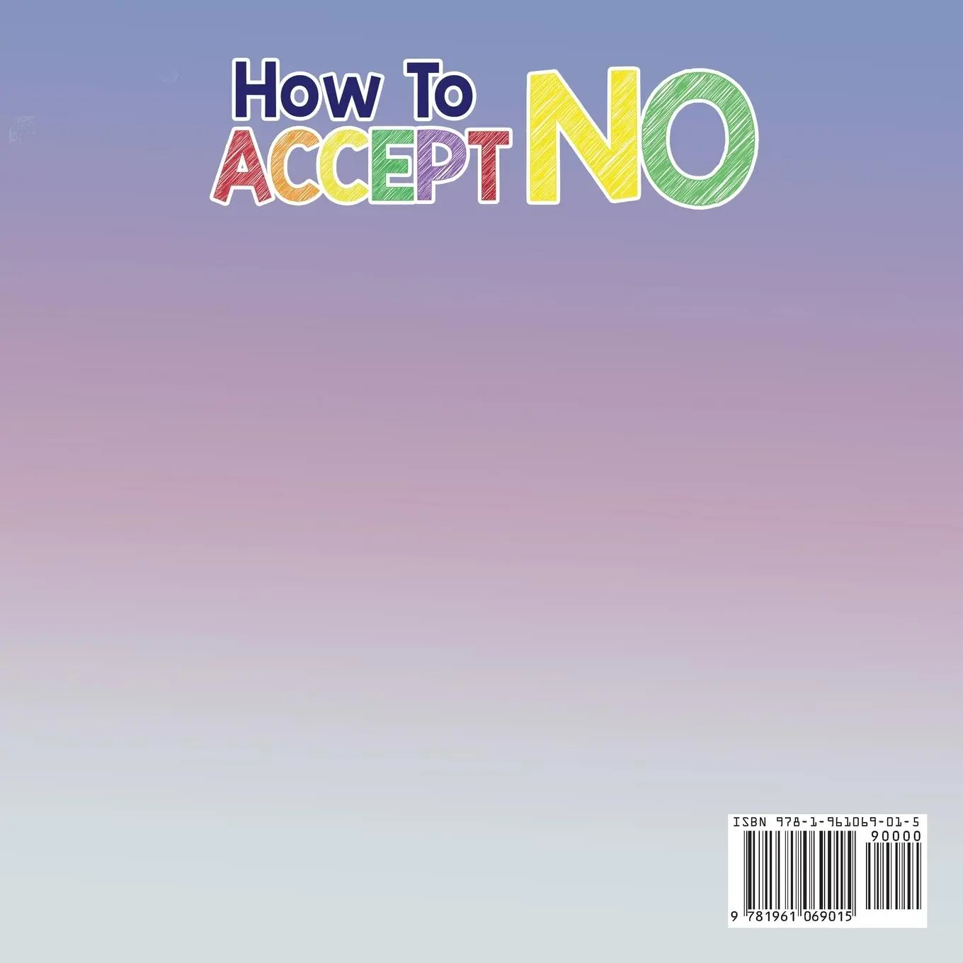 Rückseite: 9781961069015 | How To Accept No | Michael Gordon | Taschenbuch | Englisch | 2023