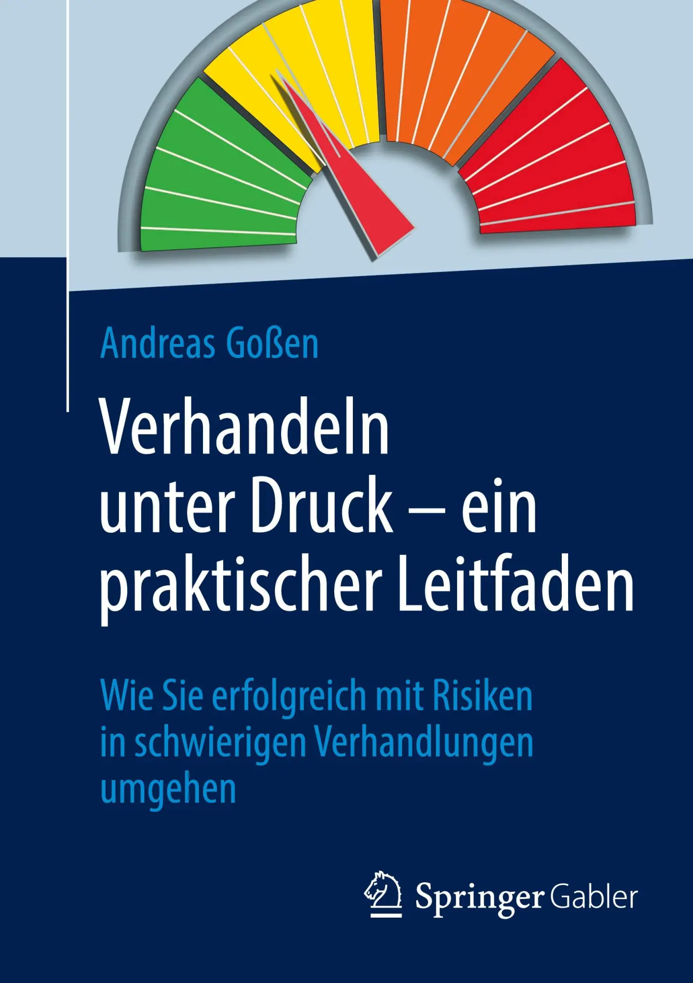 Cover: 9783662719015 | Verhandeln unter Druck - ein praktischer Leitfaden | Andreas Goßen