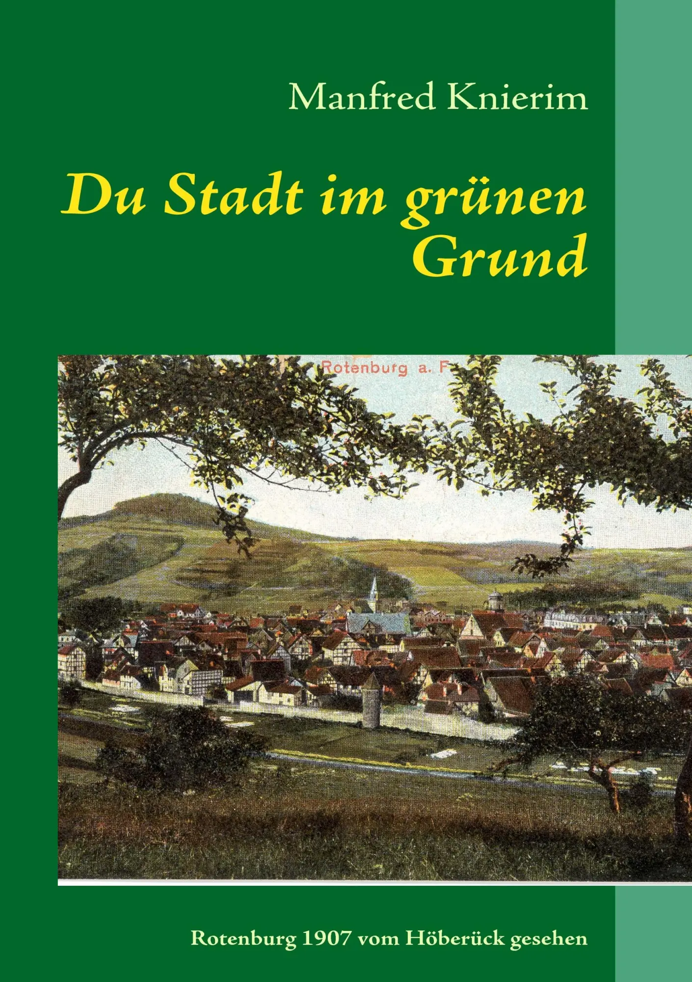 Cover: 9783839199015 | Du Stadt im grünen Grund | Manfred Knierim | Taschenbuch | 272 S.