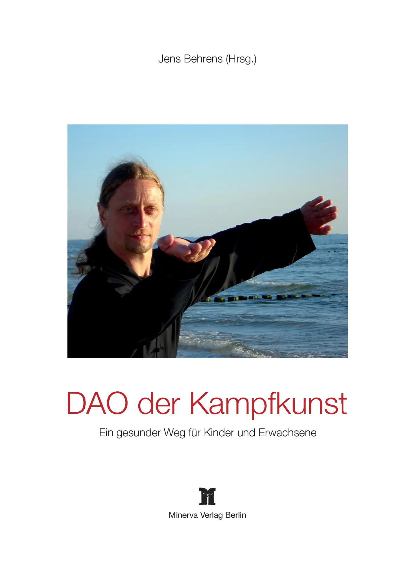 Cover: 9783940149015 | DAO der Kampfkunst | Jens Behrens | Taschenbuch | 200 S. | Deutsch
