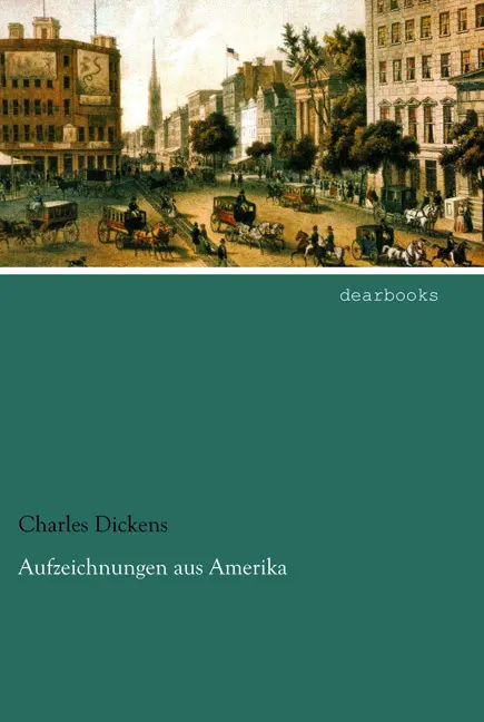 Cover: 9783954559015 | Aufzeichnungen aus Amerika | Charles Dickens | Taschenbuch | Paperback
