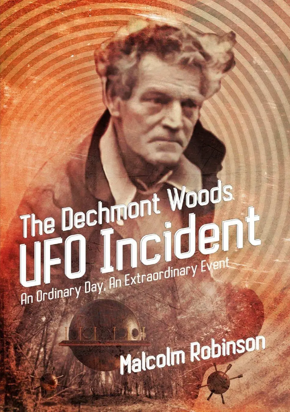 Cover: 9780244159115 | The Dechmont Woods UFO Incident (An Ordinary Day, An Extraordinary...