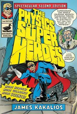 Cover: 9780715639115 | The Physics of Superheroes | James Kakalios | Taschenbuch | Englisch Cover: 9780715639115 | The Physics of Superheroes | James Kakalios | Taschenbuch | Englisch