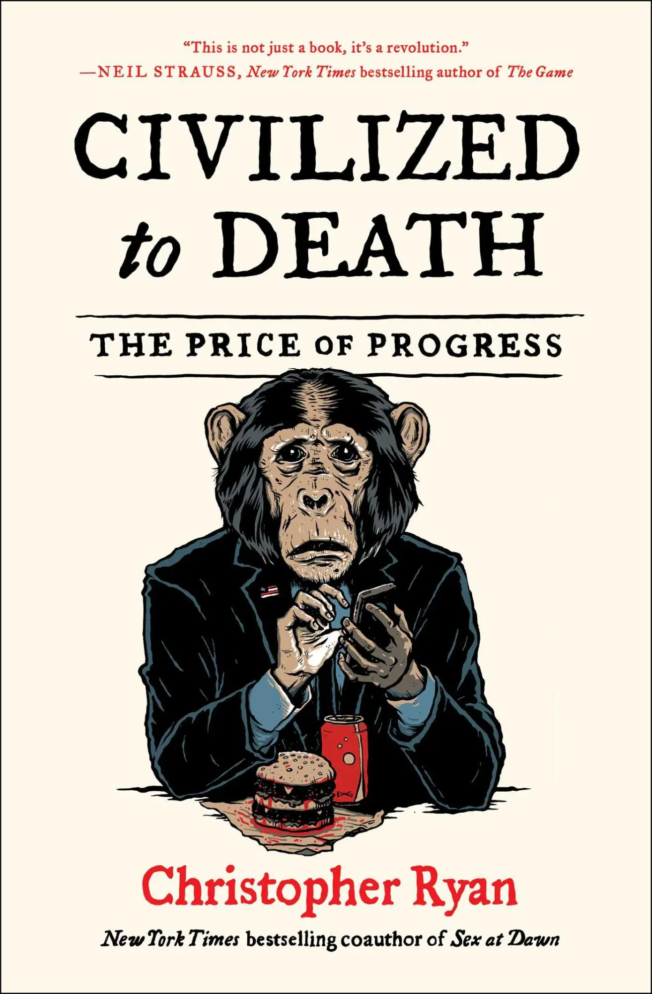 Cover: 9781451659115 | Civilized to Death | The Price of Progress | Christopher Ryan | Buch