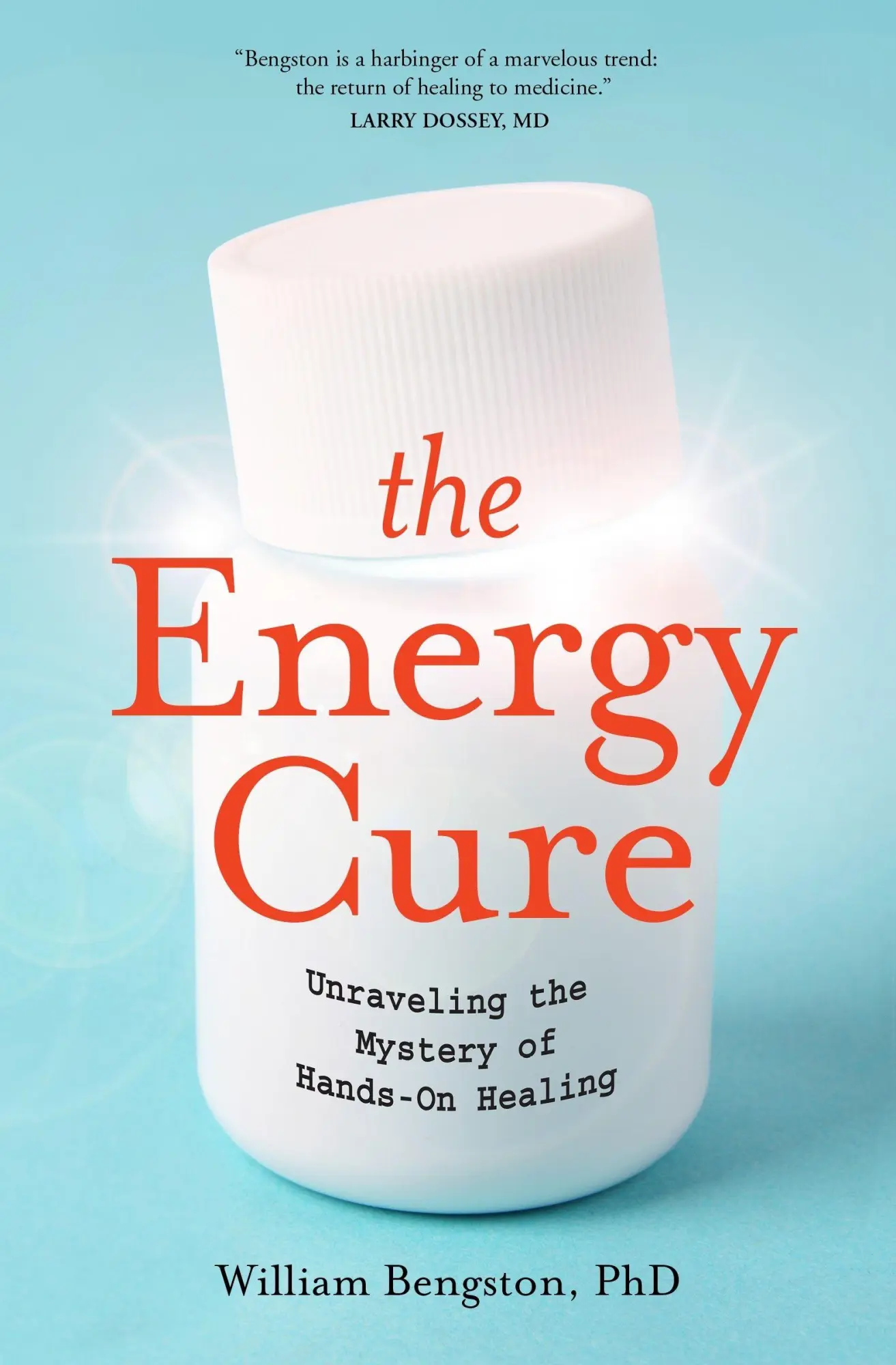 Cover: 9781591799115 | The Energy Cure | Unraveling the Mystery of Hands-On Healing | Buch