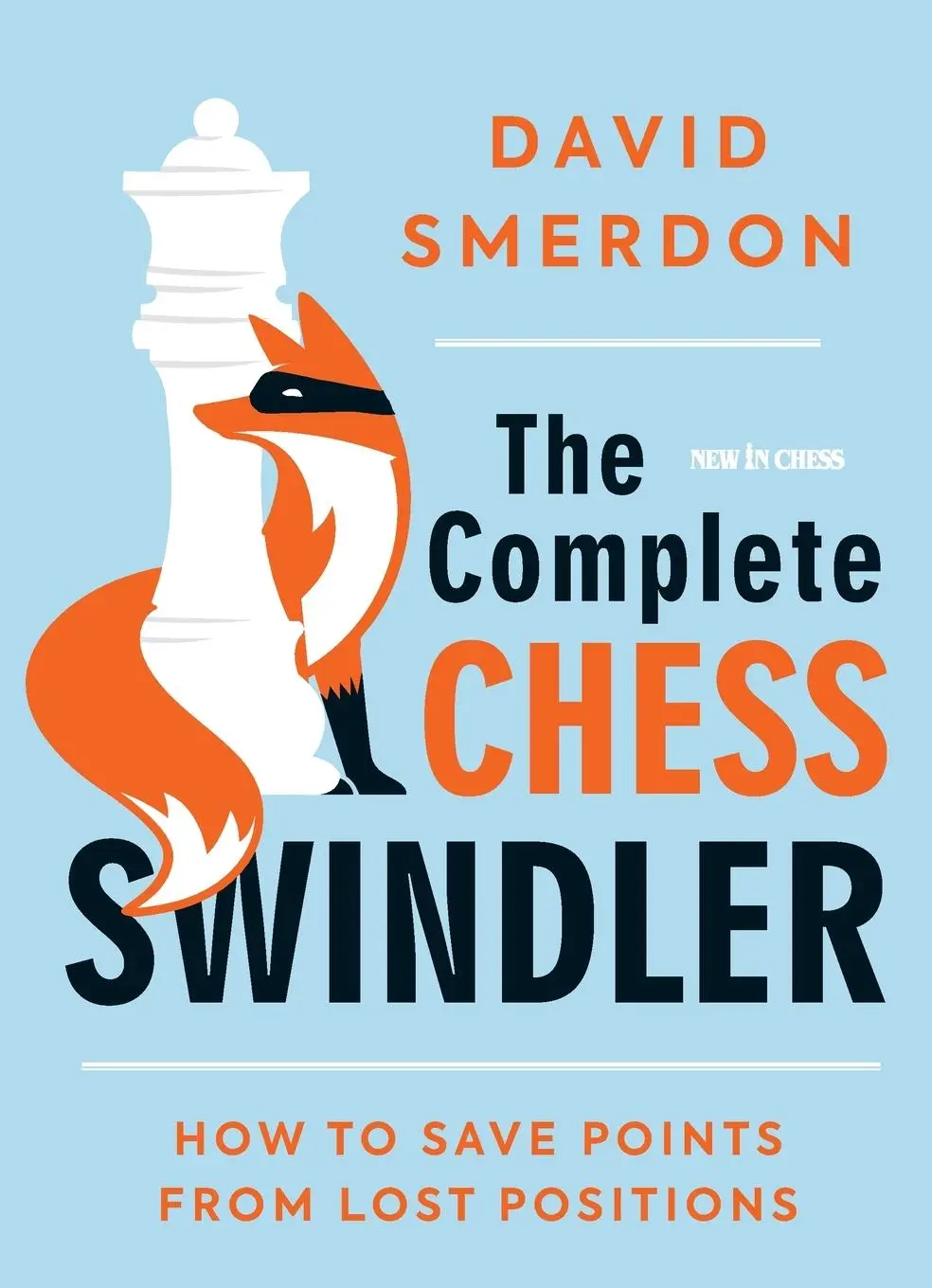 Cover: 9789056919115 | The Complete Chess Swindler | How to save Points from Lost Positions