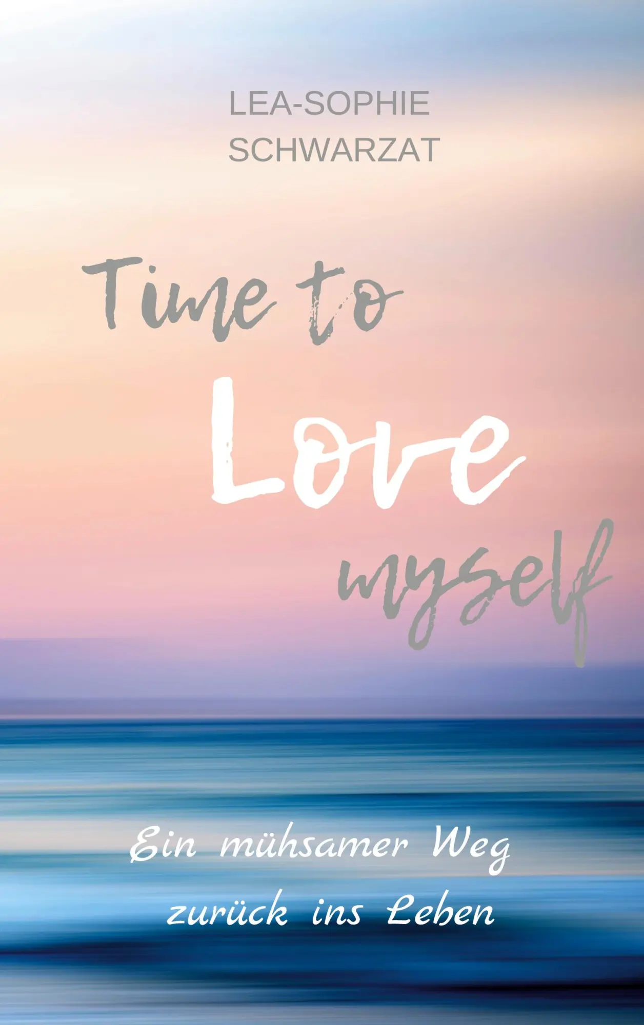 Cover: 9783753499215 | Time to Love myself | Ein mühsamer Weg zurück ins Leben | Schwarzat
