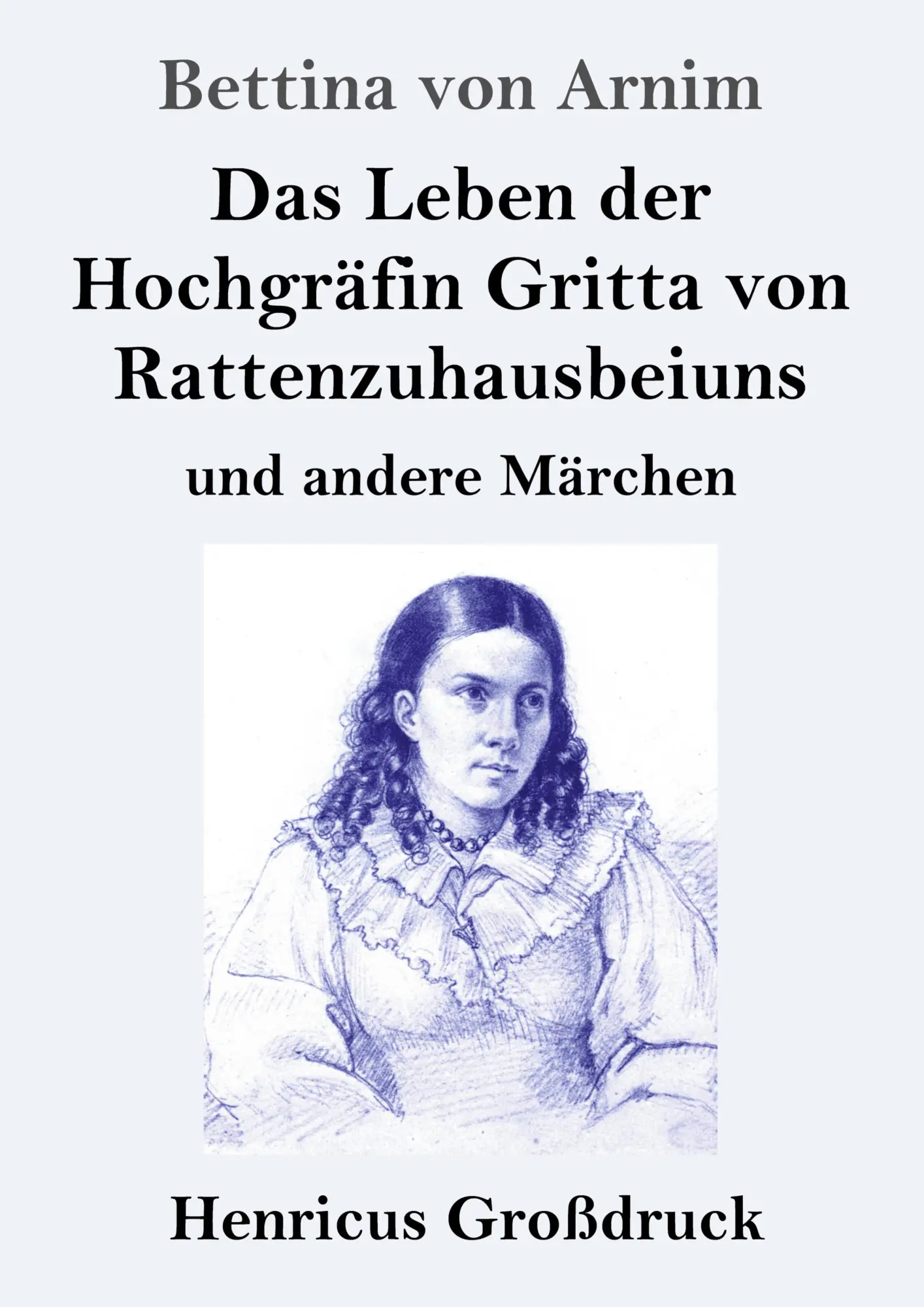 Cover: 9783847859215 | Das Leben der Hochgräfin Gritta von Rattenzuhausbeiuns (Großdruck)