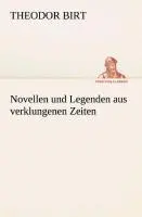 Cover: 9783849529215 | Novellen und Legenden aus verklungenen Zeiten | Theodor Birt | Buch