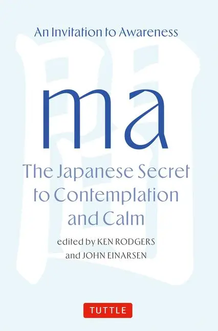 Cover: 9784805319215 | Ma: The Japanese Secret to Contemplation and Calm | Rodgers (u. a.)